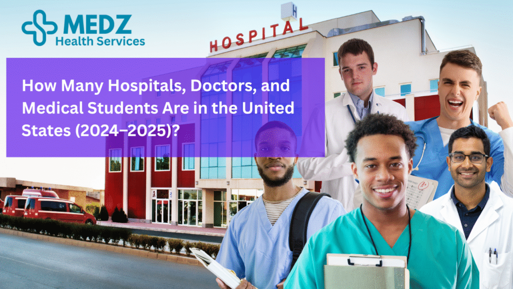 How Many Hospitals, Doctors, and Medical Students Are in the United States (2024–2025)?