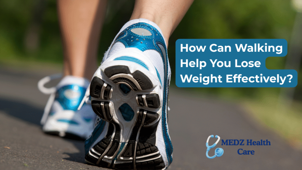 How Can Walking Help You Lose Weight Effectively?